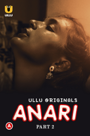 [18+] Anari (2023) S01 Part 2 Hindi ULLU Originals Complete WEB Series
