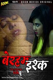 [18+] Beraham Ishq (2022) UNRATED Hindi BoomMovies Short Film