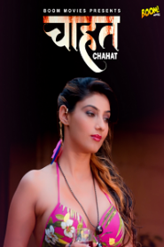 [18+] Chahat (2022) S01 Hindi Boommovies Complete WEB Series