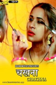 [18+] Chakhna (2022) UNRATED Hindi BoomMovies Short Film