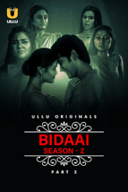 [18+] CharmSukh: Bidaai (2023) S02 Part 2 Hindi ULLU Originals Complete WEB Series