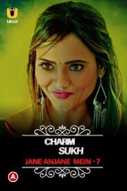 [18+] CharmSukh: Jane Anjane Mein (2022) S07 Hindi Ullu Originals Complete Series