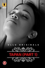 [18+] CharmSukh: Tapan (2022) S01 Part 1 Hindi Ullu Originals Complete WEB Series