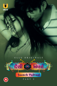 [18+] Desi Kisse: Jaanch Padtaal (2023) S01 Part 2 Hindi ULLU Originals Complete WEB Series