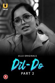 [18+] Dil Do (2022) S01 Part 2 Hindi Ullu Originals Complete WEB Series