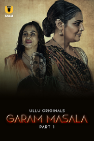 [18+] Garam Masala (2023) S01 Part 1 Hindi ULLU Originals Complete WEB Series