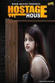 [18+] Hostage House (2022) UNRATED Hindi BoomMovies Short Film