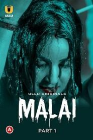 [18+] Malai (2023) S01 Part 1 Hindi ULLU Originals Complete WEB Series