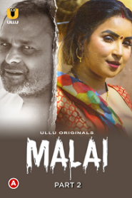[18+] Malai (2023) S01 Part 2 Hindi ULLU Originals Complete WEB Series