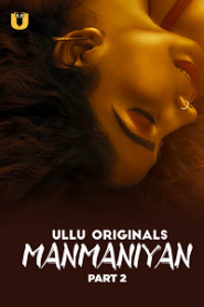 [18+] Manmaniyan (2023) S01 Part 2 Hindi ULLU Originals Complete WEB Series