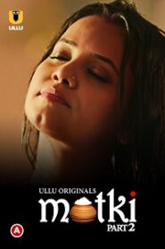 [18+] Matki (2022) S01 Hindi Ullu Originals Complete WEB Series
