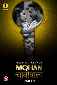 [18+] Mohan Chabhiwala (2023) S01 Part 1 Hindi Ullu Originals Complete WEB Series