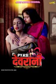 [18+] Pyaasi Devrani (2023) UNRATED Hindi BoomMovies Short Film