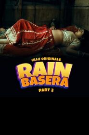 [18+] Rain Basera (2023) S01 Part 2 Hindi ULLU Originals Complete WEB Series