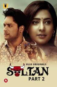 [18+] Sultan (2022) S01 Part 2 Hindi Ullu Originals Complete WEB Series