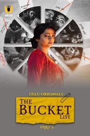 [18+] The Bucket List (2023) S01 Part 2 Hindi ULLU Originals Complete WEB Series
